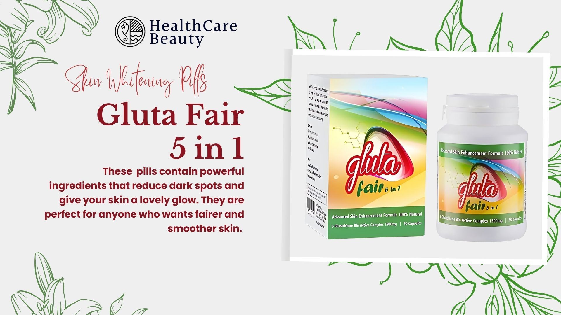 Gluta Fair 5 in 1 Capsules | Skin Products HealthcareBeauty Gluta Fair 5 in 1 Capsules | Skin Products HealthcareBeauty