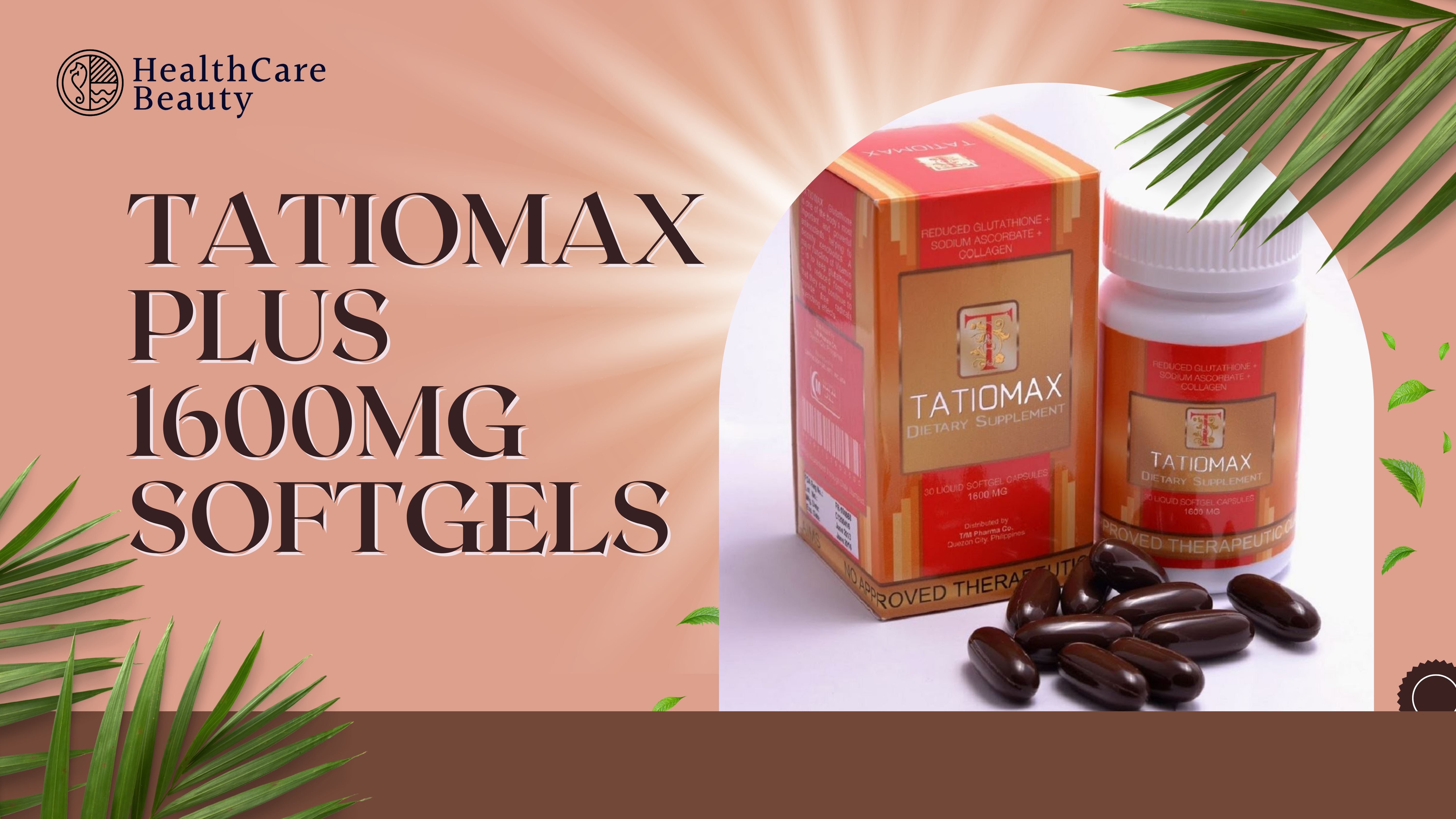 Tatiomax Glutathione Skin Whitening & Anti-Aging products
