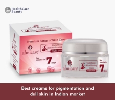 Best Creams for Pigmentation and Dull Skin in Indian Market